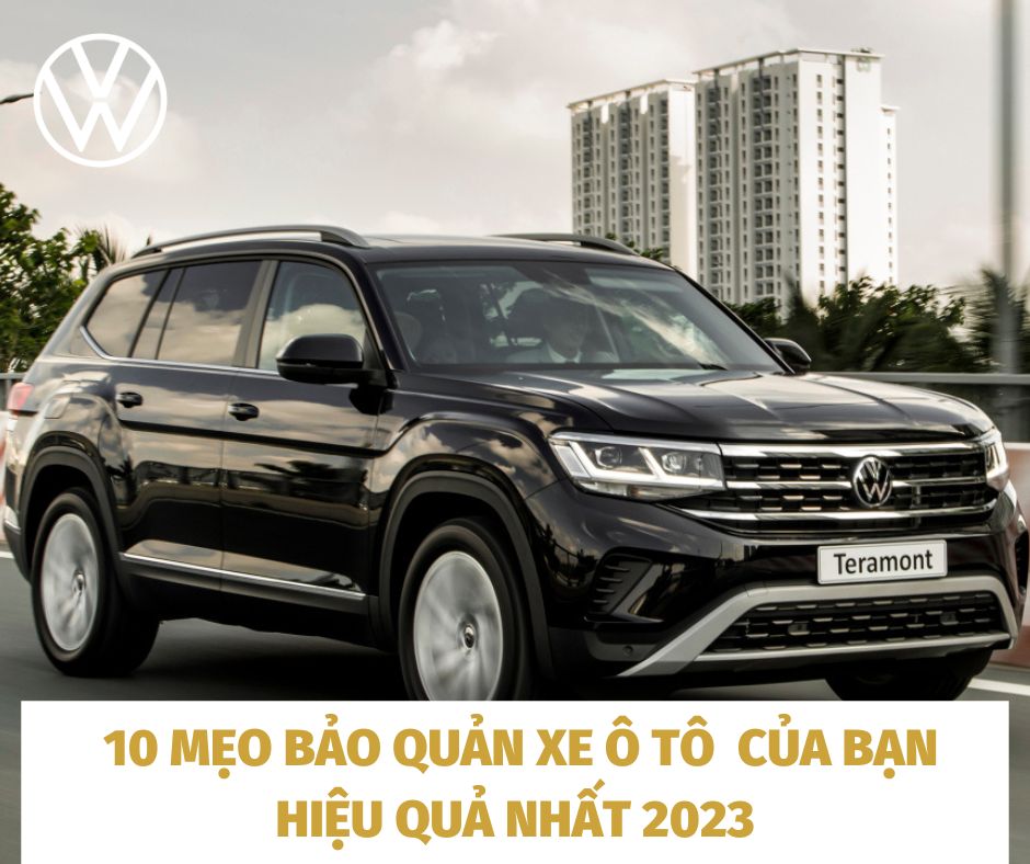 10 Mẹo Bảo Quản Xe Ô Tô Hiệu Quả Nhất 2023